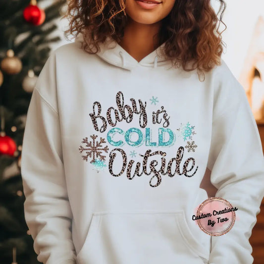 Baby It’s Cold Outside Sweatshirt