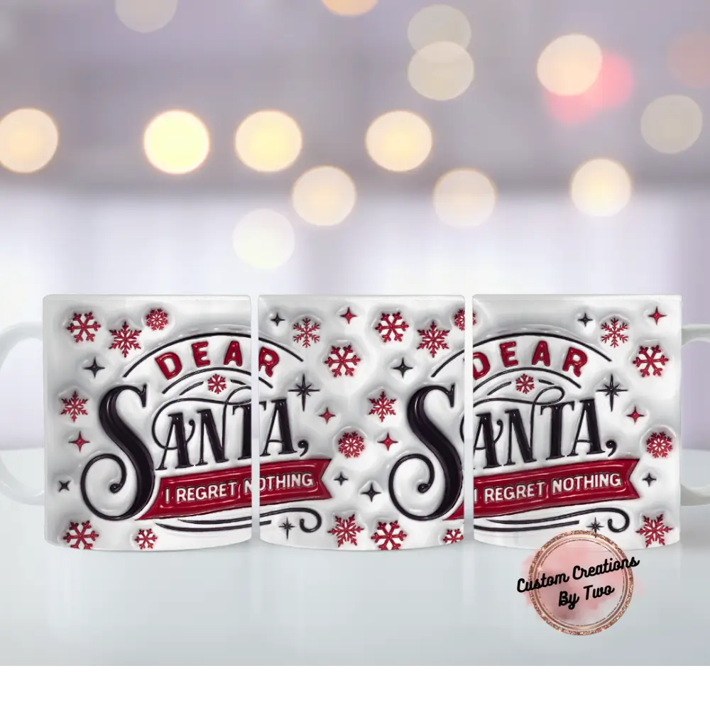 Dear Santa I Regret Nothing Coffee Mug