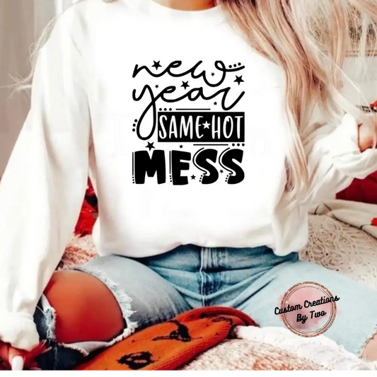 New Year Same Hot Mess T - Shirt