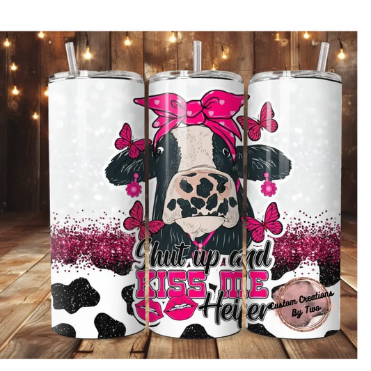 Shut up and kiss me Tumbler Tumbler