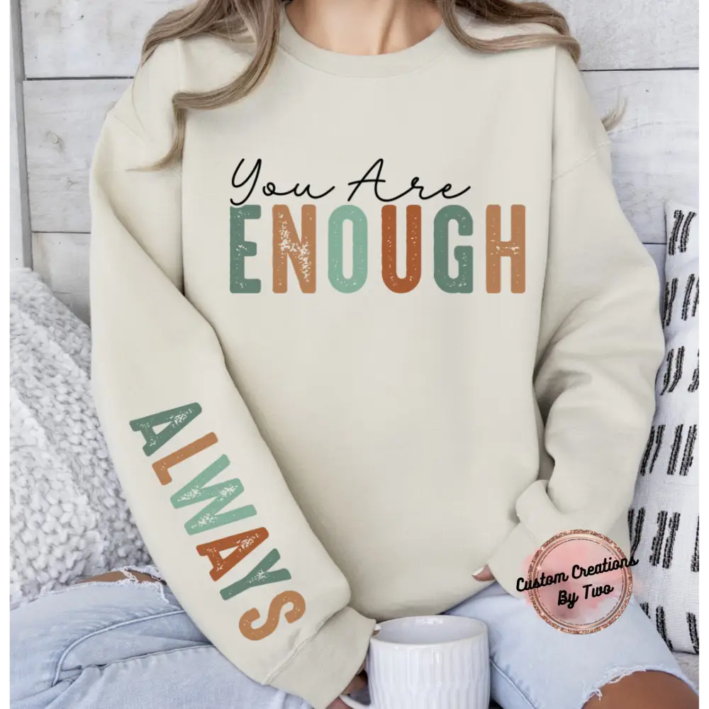 You Are Enough Sweatshirt