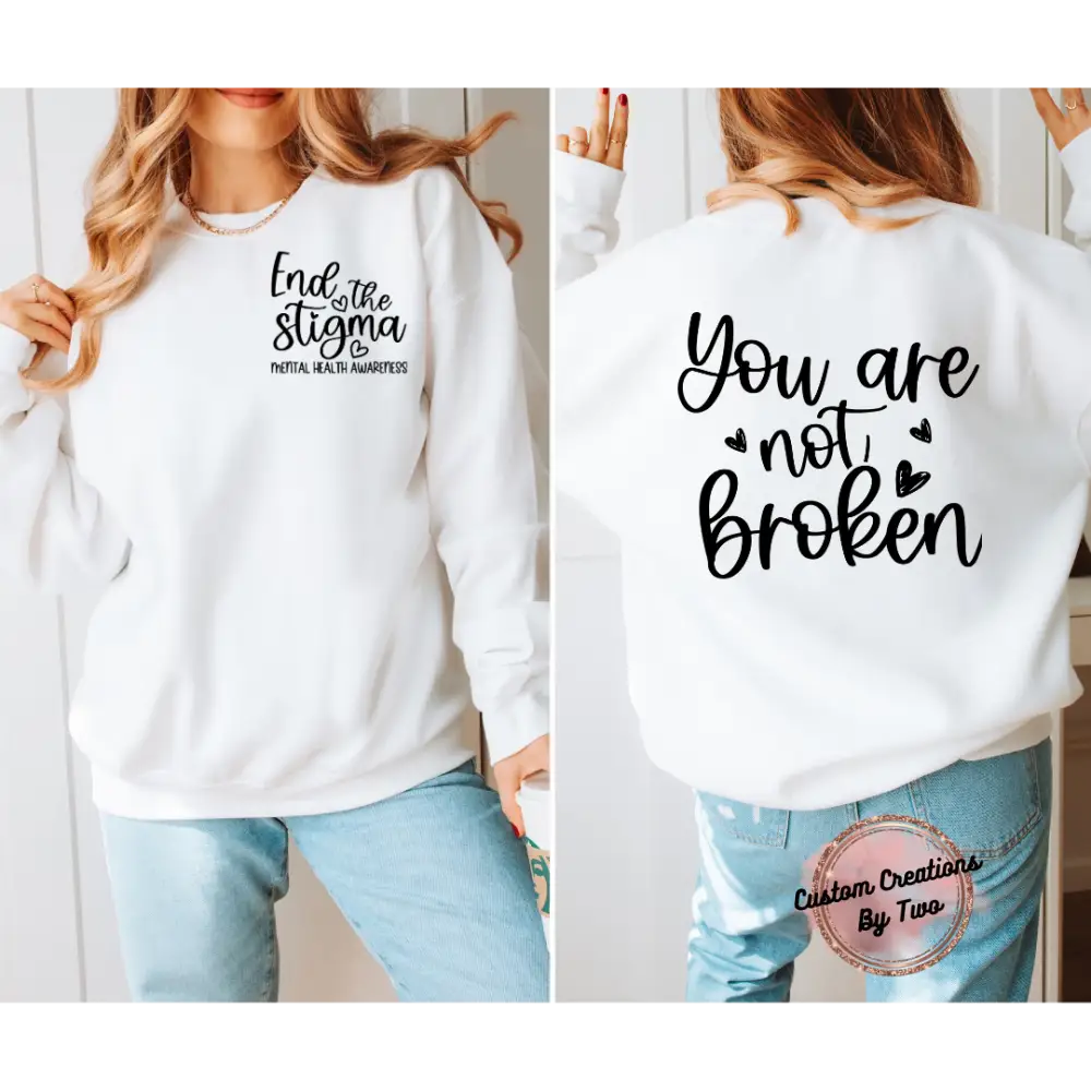 You Are Not Broken Sweatshirt